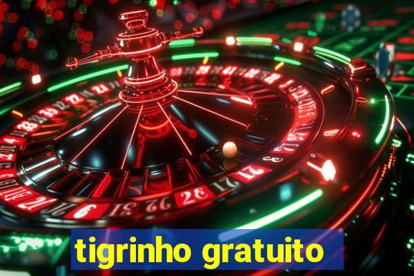 tigrinho gratuito